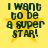 Yellow background with four identical pixelated text blocks reading "I want to be a super STAR!" over yellow stars.