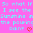 Pixelated cyan text on bright pink background with two red heart symbols, displaying repeated phrases and partial words.
