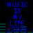 Blue pixelated text "MUSIC IS MY LIFE" with teal equalizer bars on black background, repeated in two identical vertical sections.