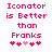 Pixelated pink text reads "Iconator is Better than Franks" above five heart symbols on a white background, with one heart changing color between frames.