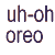 Animated sequence showing a brown Oreo cookie icon with white text changing from 'Oreo' to 'oreo', then shifting between white and black backgrounds while displaying related phrases.