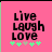Pixelated pink background with black text 'Live Laugh Love' and five green plus signs below, two of which change from light to dark green between frames.