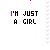 Pixelated text 'I'M JUST A GIRL' in black and pink with scattered pink accents on white background.