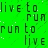 Green background with pixelated black text reading 'live to run' and 'run to live' in a grid layout.