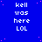 Blue background with pink dots and repeated white text 'kell was here LOL' in a pattern, one gray rectangle visible on the right edge