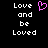 Black background with white pixelated text reading 'Love and be Loved' and a pink pixelated heart symbol between two identical text blocks.
