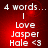 Red background with white text reading "4 words... | Love Jasper Hale <3" in a pixelated font, displayed across four identical