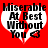 Red background with two white heart shapes containing black text reading "Miserable At Best Without You <3" and a red diagonal line across each heart.