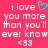 Pixelated pink background with white text reading 'i love you more than you'll ever know <33' and a cyan heart symbol above the first line.