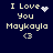 Pixelated text reads "I Love You Maykayla <3" on dark blue background with animated heart and star effects.