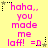 Yellow background with pink text reading "haha.. you made me laff! =D" and small star icons in four corners, each corner's star alternates between black and gray.