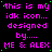 Pixelated text in bright pink and green on black background, repeating 'this is my idk icon... designed by.... ME & ALEX' with a gray rectangle at bottom right.