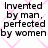 Four identical display black text on a white background with pink diamond patterns, each reading 'Invented by man, perfected by women'