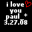 Two side-by-side pixelated text displays on black background, one with red heart symbol replacing 'you' in 'i love you paul * 3.27.08'