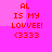 Red pixelated text on a pink background reads 'AL IS MY LOVVEE! <3333' in four identical arranged in a