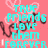 A static image with a pink background featuring heart outlines and black curved lines, displaying cyan text that reads "TRUE friends love them forever And all those other people!" alongside names.
