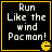 Four identical square with black backgrounds, yellow borders, and pixelated text reading "Run Like the wind Pacman!" each containing a small yellow Pac-Man icon