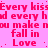 A static image with repeating text in red on a pink background, displaying phrases like 'Every kiss', 'you make me fall in Love' across multiple