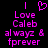 Pixelated pink text and heart symbol on black background, with two identical static frames showing 'I Love Caleb alwaysz & frever' in blocky font.