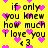 Yellow background with black text reading "if only you knew how much i love you <3" surrounded by pink pixelated hearts.