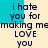 Pixelated text repeats across a split background with cyan and beige sections, displaying 'i hate you for making memaking me LOVE you' in dark blue letters.
