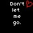 Pixelated text 'Don't let me go.' with a red heart symbol replacing the 'o' in 'Don't' on a black background.
