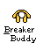 Yellow cartoon figure with white circular head performing various poses above text reading "Breaker Buddy" on gray background.
