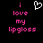 Pixelated text reads 'i love my lipgloss' in pink on black background with a white heart symbol above 'i' on left side.