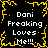 Black background with yellow pixelated border displaying four identical text blocks reading "Dani Freaking Loves Me!!!" in white pixelated font.