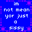 Blue background with white pixelated text reading "im not mean yor just a sissy" arranged in a pattern, surrounded by pink asterisks and dotted lines