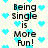 Pixelated text reads "Being single is More Fun!" surrounded by cyan hearts on a light background.