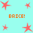 Cyan background with red star shapes and orange text reading "BRICE!" in four positions.