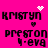 Pixelated text displays 'KRISTYN', 'PRESTON', and '4-EVA' on a bright pink background with heart and starburst symbols.