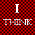 Four distinct pixel-art display text and symbols: red checkered background with 'I THINK', blue dotted with 'therefore I'm A', red frame with 'Democrat' over yellow graphic, and empty gray space