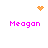 Pixelated icon with four instances of 'Meagan' text in bright pink, each paired with an orange symbol above.