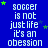 Blue background with repeated white text 'soccer is not just life it's an obsession' and scattered green and blue stars.