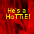 Red background with yellow text reading 'He's a HOTTIE!' in pixelated font, displayed across four