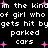 Pixelated text repeats 'im the kind of girl who gets hit by parked cars' with pink plus signs on black background.