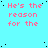 A static image with a light blue background displaying repeated pink text 'He's the reason for the' in three , scattered black dots, and a solid gray rectangle on the right edge