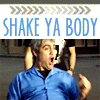 A static image shows a person in a blue shirt with arms raised, above text reading "SHAKE YA BODY SHAKE YA BODY" in blue letters on a white background with chevron patterns.