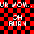 Red and black checkered background with repeated white text 'UR MOM.. UR MOM..' and 'OH BURN' in pixelated font.