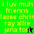 Green and black pixelated text displays 'i luv muh frienns lacee chris ray allie jena tori' with a black star on green and a green star on black.