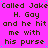 A static image with a bright pink background displays repeated dark green text reading "Called Jake H. Gay and he hit me with his purse" in multiple