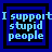 Four identical pixelated text display "I support stupid people" in light blue on black, framed by dark and light blue borders
