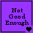 Purple square icon with "Not Good Enough" text and heart symbols changing