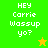 Green and yellow pixelated with white text 'HEY Carrie Wassup yo?' and a star symbol in the bottom-right corner