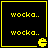 Four identical black square with yellow borders display two lines of 'wocka..' text and a pixelated Pac-Man icon in the bottom-right corner