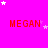 A bright pink background displays the name "MEGAN" in red pixelated text across three , with white and light purple stars scattered around