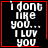 Four identical black square with red borders display white pixelated text reading "I dont like you... I LUV you" with one showing a red heart and another a red starburst symbol