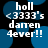 Pixelated text reads 'holl <3333's daren 4ever!!' over blue circular shapes on black background, with visible animation changes between frames.